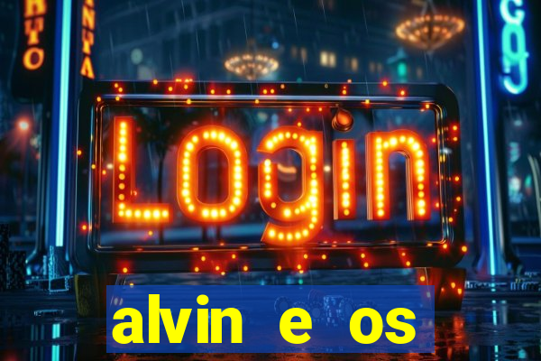 alvin e os esquilos 3 filme completo dublado